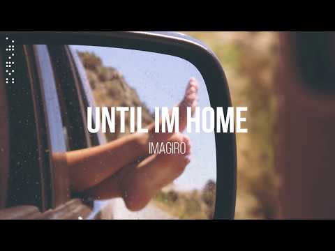 imagiro - "Until I'm Home"