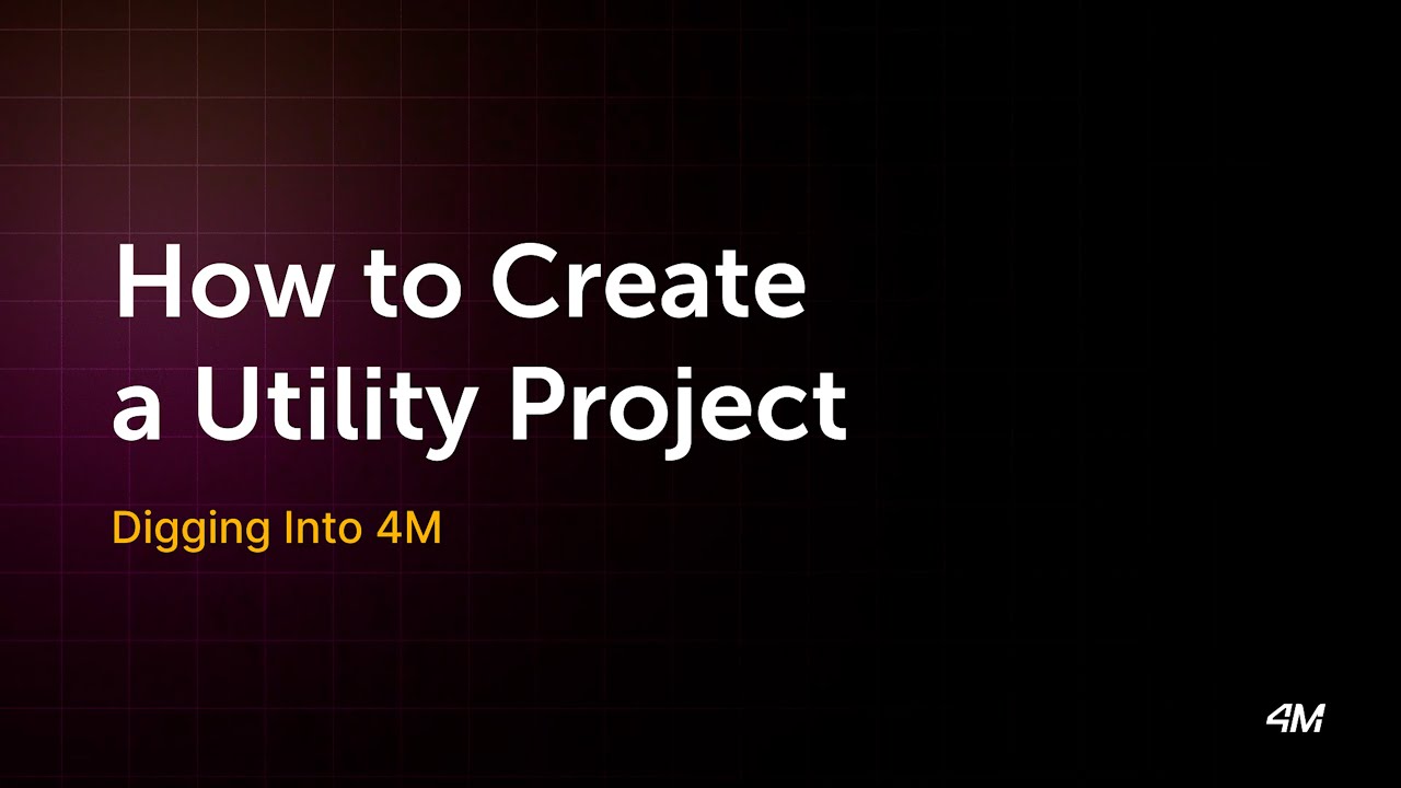 How to Create a Utility Project in 4M Analytics