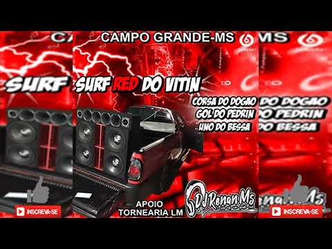 SURF RED DO VITIN GOL DO PEDRIN CORSA DO DOGÃO UNO DO BESSA  - DJ RENAN MS