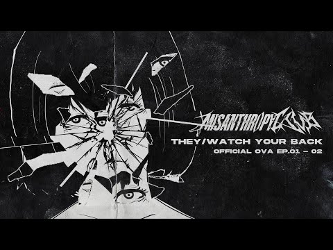 Misanthropy Club - They / Watch Your Back OVA Ep. 01 - 02