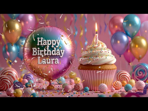 Happy Birthday Laura Song, Happy Birthday to you Song with Name Laura