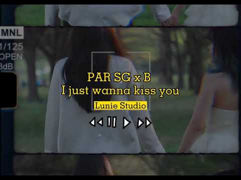 PAR SG x B - I just wanna kiss you (fanmade - Lunie Studio)