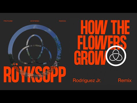 Röyksopp - 'How The Flowers Grow' ft. Pixx (Rodriguez Jr. Remix) (Official Visualiser)