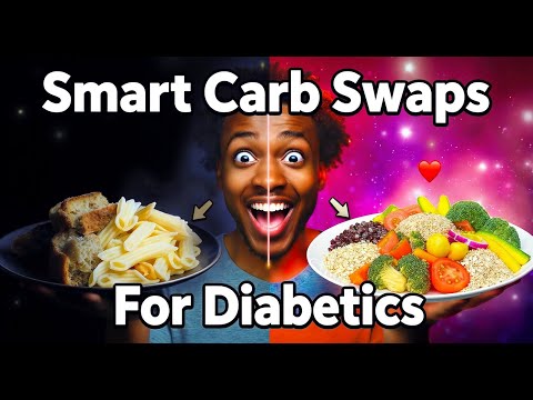 The Ultimate Guide to Smart Carb Swaps for Diabetics