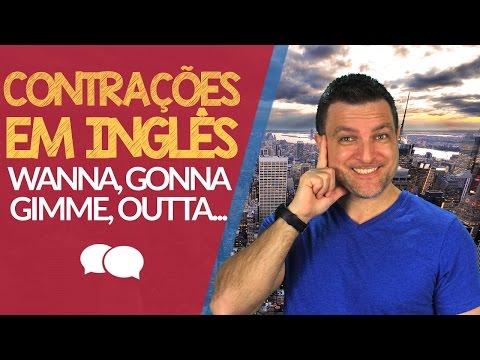 Contrações em Inglês | Wanna_Gonna_Gimme_Outta_Kinda