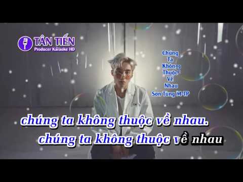 [ Karaoke HD ] Chúng Ta Không Thuộc Về Nhau - Sơn Tùng M-TP Full Beat ✔