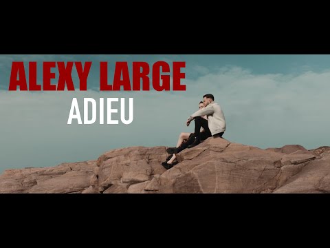 Alexy Large - Adieu (Clip Officiel)