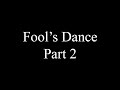 Fool's Dance - Part 2