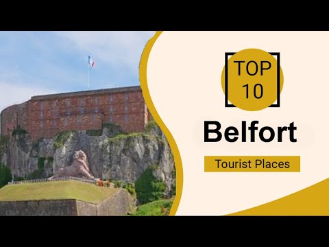 Top 10 Best Tourist Places to Visit in Belfort | France - English