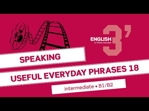 English in 3 minutes (Intermediate / B1/B2) - Speaking: Useful everyday phrases 18