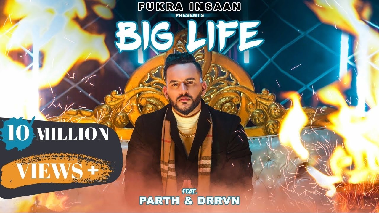 BIG LIFE LYRICS - FUKRA INSAAN - DRRVN - PARTH BIG LIFE LYRICS - FUKRA INSAAN - DRRVN - PARTH