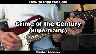 How to Play the Solo - CRIME OF THE CENTURY - Supertramp. Guitar Lesson.