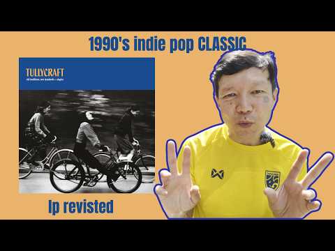 1990's indie pop classic | TULLYCRAFT "Old Traditions, New Standards" | LP REVISTED