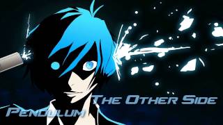 Pendulum - The Other Side [NIGHTCORE]