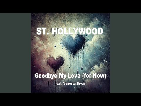 Goodbye My Love (For Now) (feat. Vanessa Bryan)