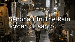 Download lagu Senopati In The Rain Jordan Susanto Lirik mp3