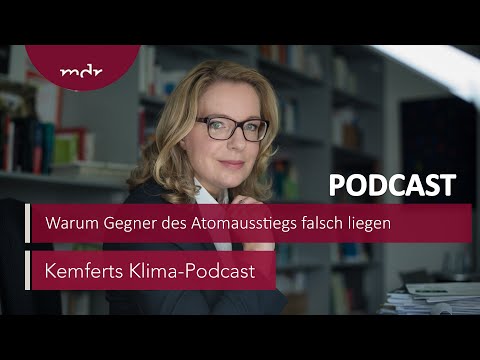 Warum Gegner des Atomausstiegs falsch liegen | Kemferts Klima-Podcast | MDR