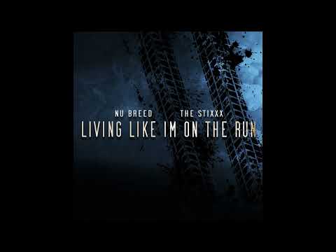 Nu Breed Feat. The Stixxx - Living Like Im On The Run