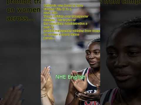 California was found in violation of Title IX in dispute with Trump administration over transgender