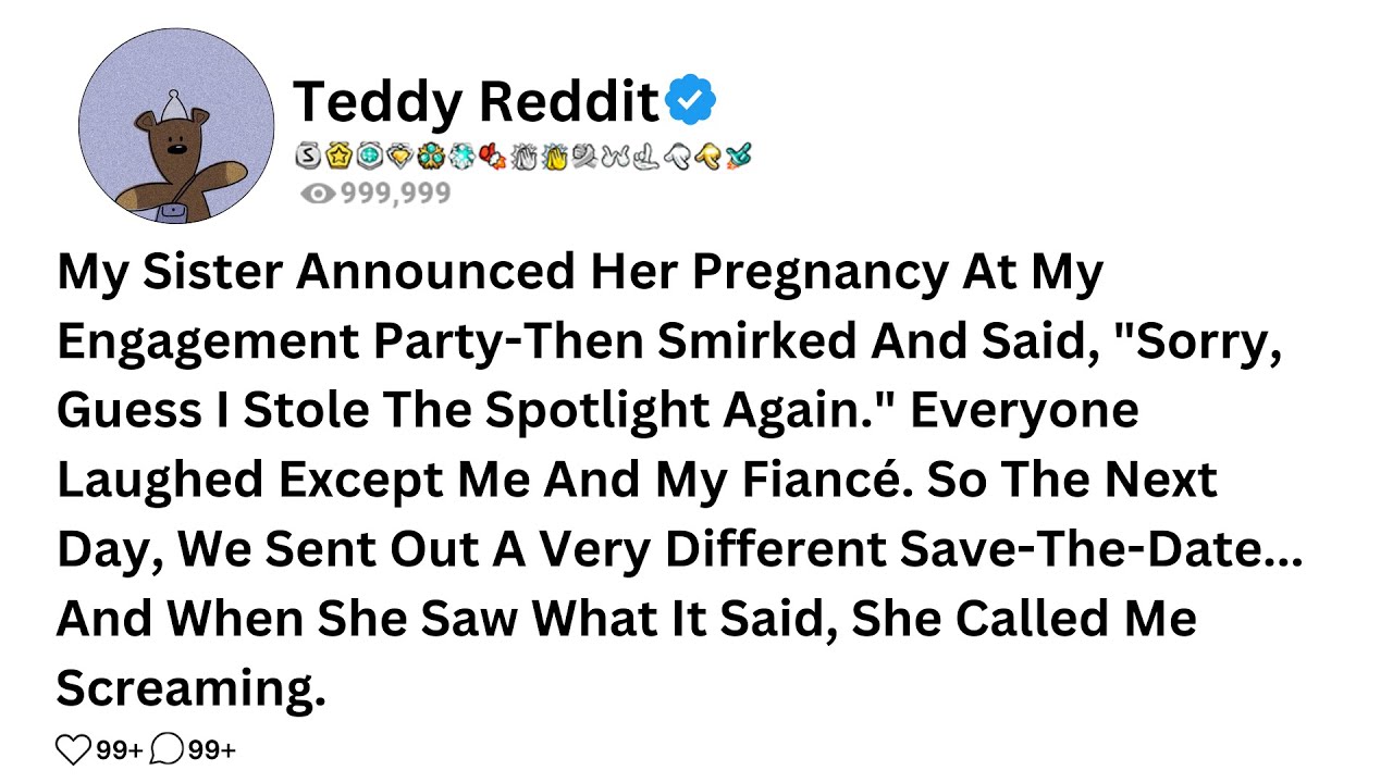 My Sister Announced Her Pregnancy At My Engagement Party-Then Smirked And Said, "Sorry, Guess.......