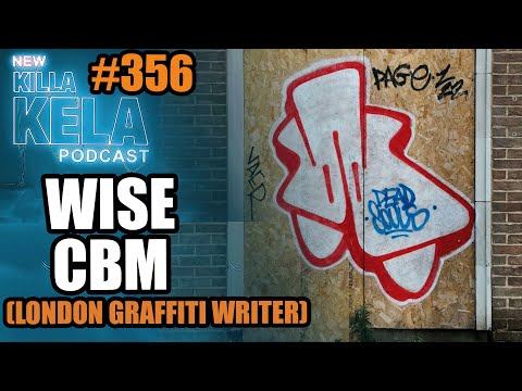 Wise CBM (London graffiti writer) // Killa Kela Podcast