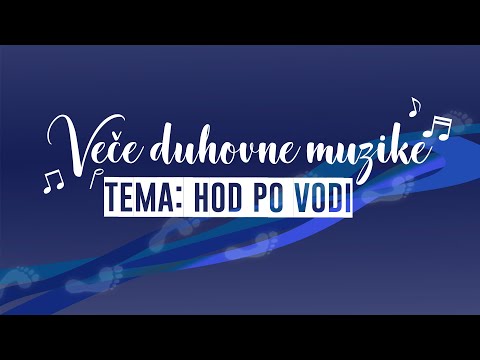 Veče duhovne muzike - Hod po vodi