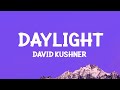 David Kushner - Daylight (Lyrics) [1 Hour Version]