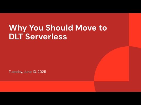 Watch: Why You Should Move to Lakeflow Declarative Pipelines Serverless