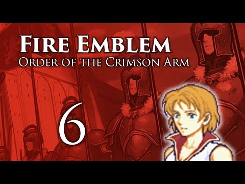 Part 6: Let's Play Fire Emblem Order of the Crimson Arm - "No One Expects The Zentirim Inquisition"