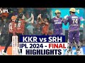 KKR VS SRH FINAL HIGHLIGHTS MATCH 2024 Ipl Final Kkrvssrh Highlights
