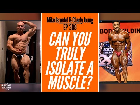 308: Mike Israetel & Charly Joung - Can You Truly Isolate A Muscle?
