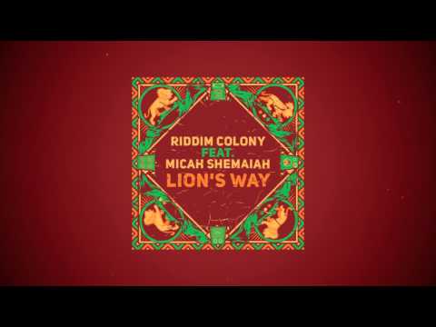 Riddim Colony feat Micah Shemaiah - Lion's Way