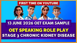 OET SPEAKING ROLEPLAY (13 JUNE 2026 EXAM SAMPLE) - STAGE 3 CHRONIC KIDNEY DISEASE | MIHIRAA