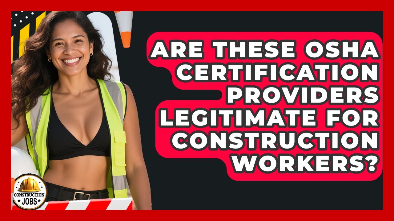 Are These OSHA Certification Providers Legitimate For Construction Workers? - Construction Jobs