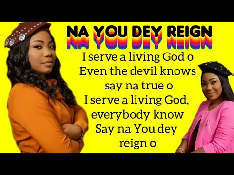 Mercy Chinwo - Na You Dey Reign (Lyrics Video)