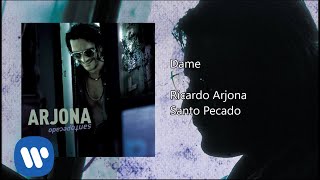 Ricardo Arjona - Dame (Audio)