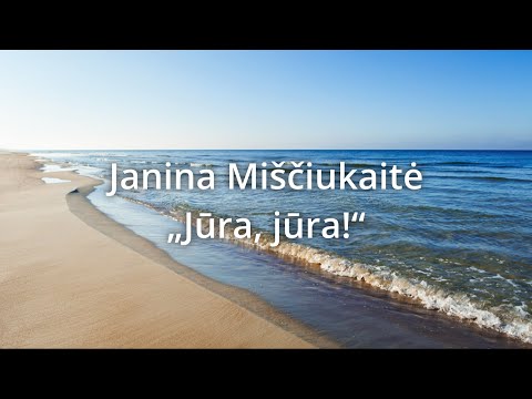 Janina Miščiukaitė – „Jūra, jūra!“