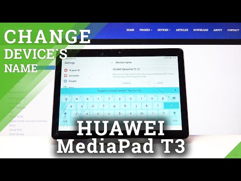 HUAWEI MediaPad T3 - How to Rename Device & Correct System Settings