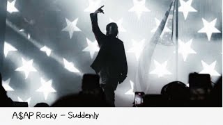 A$AP Rocky - Suddenly [가사해석]