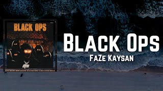 Black Ops  Lyrics - FaZe Kaysan ft Kyle Richh Jenn Carter TaTa Dee Billz C Blu Kenzo Balla