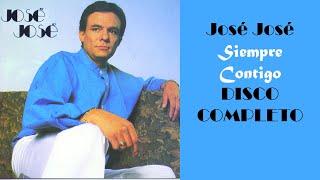 José José Siempre Contigo DISCO COMPLETO