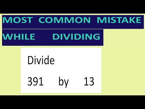 Divide     391      by      13     Most   common  mistake  while   dividing