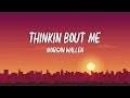 Morgan Wallen Thinkin Bout Me Lyrics