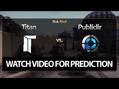 CS:GO Bet Prediction: Titan vs. Publiclir (05/05/15)