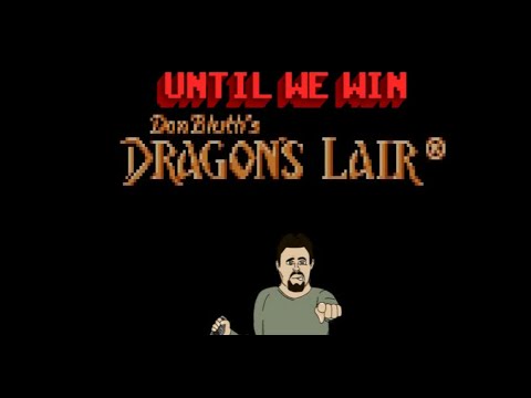 Until We Win - Dragon's Lair