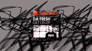 Da Fresh - Get On (Original Mix)
