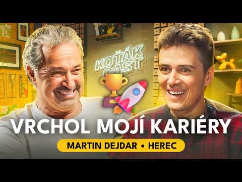 Martin Dejdar: Sebe i ostatní musím pořád přesvědčovat, že jsem dobrej | KOŤÁK CAST