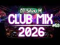 Music Mix 2026 59 Party Club Dance 2026 Best Remixes Of Popular Songs 2025 MEGAMIX DJ Silviu M