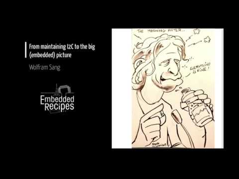 Embedded Recipes 2019 - From maintaining I2C to the big (embedded) picture
