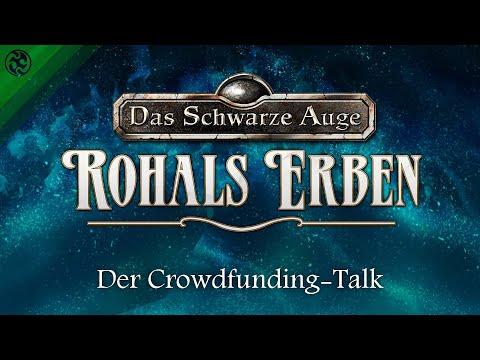 Das Schwarze Auge: Rohals Erben - der Crowdfunding-Talk